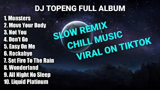 DJ TOPENG FULL ALBUM TERBARU - MONSTERS | MOVE YOUR BODY | NOT YOU | VIRAL TIKTOK