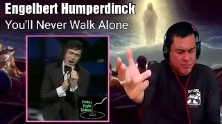 ENGELBERT HUMPERDINCK: You'll Never Walk Alone 🕊 REACTION