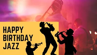 HAPPY BIRTHDAY SONG JAZZ VERSION 1 HOUR【 Jazz and Blues music 】