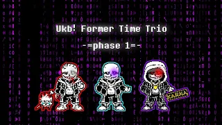 UKB! Former Time Trio OST: 006 [Phase 1] - The Experienced's Not Slacking Anymore