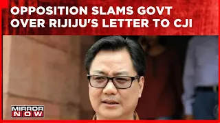 Opposition Slams Law Minister Kiren Rijiju's Letter To CJI | Congress Demands All-Party Meet