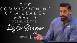 The Commissioning of a Leader Part II | Joshua 1:7-18 | March 20, 2024