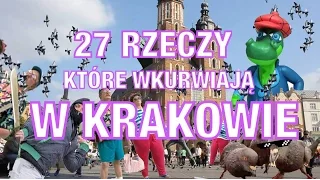 27 RZECZY, KTÓRE WKURWIAJĄ W KRAKOWIE