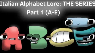 Italian Alphabet Lore Part 1 (A-E)