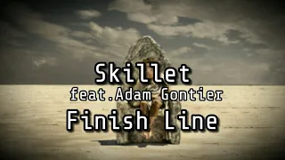 Skillet (feat. Adam Gontier) - Finish Line (Lyric)