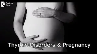 How to Plan pregnancy with Thyroid Disorders? - Dr. Rashmi Chaudhary