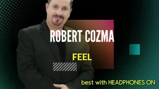 ROBERT COZMA ( COVER of the song FEEL )