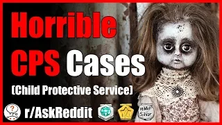 Horrible things that CPS workers had to deal with (r/AskReddit - Reddit Scary Stories)