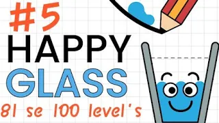 HAPPY GLASS || #5 level's 81 se 100 completed let's play