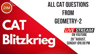 All CAT Questions from Geometry | CAT 2017 - 2021 | CAT Blitzkrieg Series | 2IIM CAT