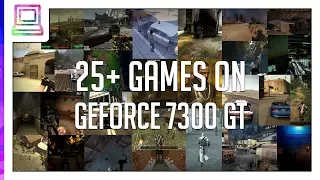 25+ Video Games Running On NVIDIA GeForce 7300 GT (2024)