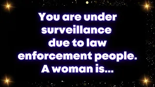 You are under surveillance due to law enforcement people. A woman is... Universe