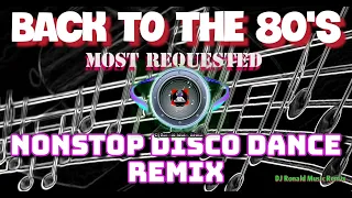 Back To The 80's || Most Requested|| Nonstop Disco Dance Remix- @DjRonaldMusicRemix