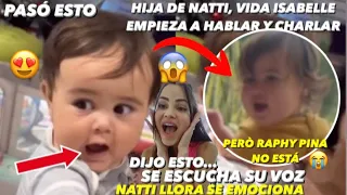 Vida Isabelle Aprendió A Hablar Cuando Raphy Pina No Está Natti Natasha llora Con Su Hija Dijo Esto