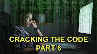 CRACKING THE CODE PART 6