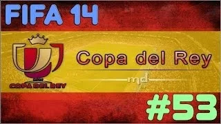 FIFA 14 | Прохождение КАРЬЕРЫ | FC Barcelona (#53) Copa del Rey. El Classico. Финал кубка короля