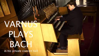 XAVER VARNUS PLAYS BACH'S FANTASY & FUGUE IN G MINOR ON HIS PRIVATE CONCERT HALL'S ORGAN IN CANADA