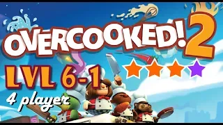 Overcooked 2 Level 6-1 4 stars 4 Player Co-op (Completed)