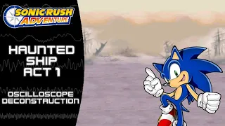 Sonic Rush Adventure (DS) - Haunted Ship Act 1 - Oscilloscope Deconstruction