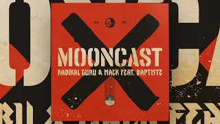 Mooncast X - Radikal Guru b2b Mack ft. Baptiste - 10 Years of Moonshine Recordings Mixtape