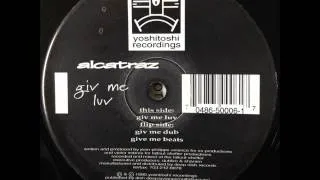 Alcatraz - Giv Me Luv (Original Mix) (HQ)