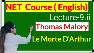 Lecture-9.ii, Thomas Malory,Le Morte D'Arthur, age of revival,#ugcnet #ugc #english #freeclasses