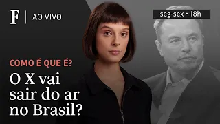 Como é que é? | O X vai sair do ar no Brasil?