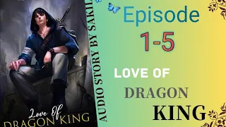 Love Of White Dragon King|लव ऑफ व्हाइट ड्रैगन किंग Episode 1-5 Pocket FM  |  Audiostory |