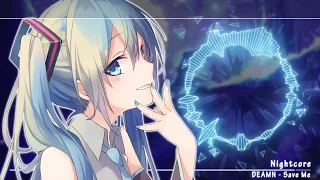 「Nightcore」▸ Save Me - (Lyrics)