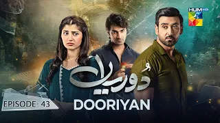 Dooriyan - Episode 43 - 1st February 2024  [ Sami Khan, Maheen Siddiqui Ahmed Taha Ghani ] - HUM TV