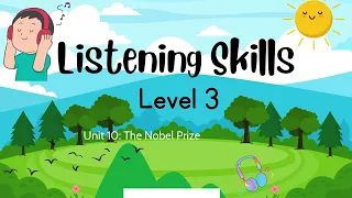 Listening Skills, Question and Answer - Level 3 : Unit 10 - The Nobel Prize