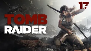 Прохождение Tomb Raider 2013 #17 - Все становиться понятным