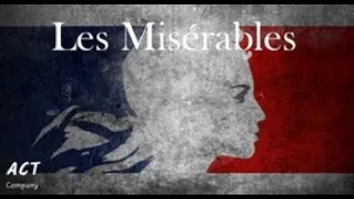 'Les Miserables' (The Play) Act 1 - ACT Company