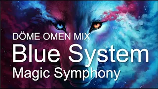 Blue System  - Magic Symphony  (  OMEN MIX DÖME )  - 2023
