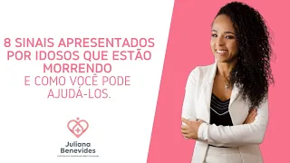 8 sinais apresentados por idosos que estão morrendo e como você pode ajudá-los