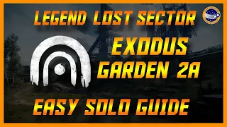 Destiny 2 - Exodus Garden 2A Legend Lost Sector Easy Solo Guide