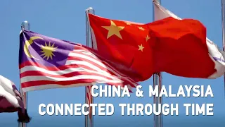 China and Malaysia, connected through time
