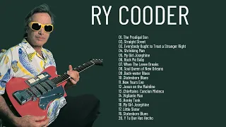 Ry Cooder New Playlist 2023- The Best Songs Of Ry Cooder