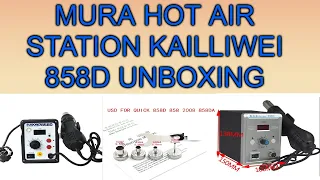 MURANG HOT AIR STATION KAILLIWEI 858D UNBOXING