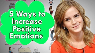 How to Be Happy Consistently - 5 Ways to Increase Positive Emotions