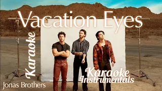 Jonas Brothers- Vacation Eyes Karaoke/instrumental (exact same as in song)