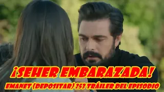 Emanet (Depositar) 253 Tráiler del episodio / ¡Seher embarazada!