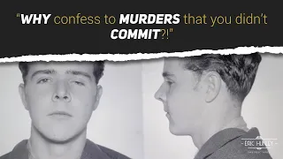 Serial Killers and False Confessions - Why confess to murders that you didn’t commit