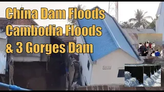 China Dam Floods / Cambodia Floods & 3 Gorges Dam