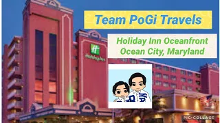 Holiday Inn Oceanfront in Ocean City Maryland | Team PoGi Travels