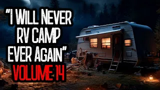 "I Will Never RV CAMP EVER Again" | VOLUME 14