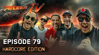 Tweeka TV - Episode 79 (The Hardcore Edition)