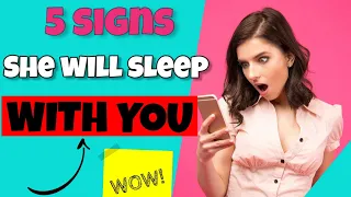 5 Signs She Definitely Wants to Sleep With YOU