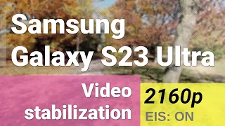 4К 2160p 30fps (main camera) - Samsung Galaxy S23 Ultra video stabilization sample
