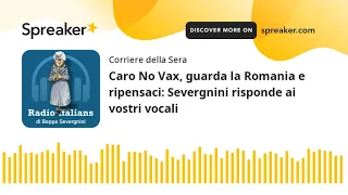 Caro No Vax, guarda la Romania e ripensaci: Severgnini risponde ai vostri vocali